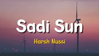 Sadi Sun - Harsh Nussi | Lyrics 
