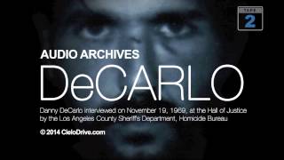 Danny DeCarlo, November 19, 1969, interviewed by Sgt. Paul Whiteley of LASO - Part Two