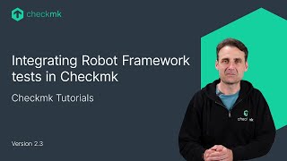 Integrating Robot Framework tests in Checkmk #CMKTutorial