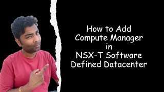 How to Add Compute Manager in NSX-T Software Defined Datacenter
