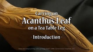 Carving an Acanthus Leaf on a Tea Table Leg - Introduction This is a preview to a carving lesson for a Charleston Tea Table I started about 5 years ago. This traditional pedestal table is
