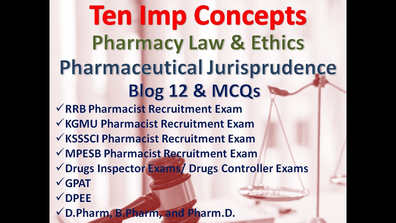 Ten Imp Concepts from Pharmaceutical Jurisprudence and Pharmacy Law and Ethics: Blog 12 and MCQs