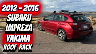 How to install a USED Yakima Timberline with Core Crossbar Rack to a 2012-2016 Subaru Impreza sport