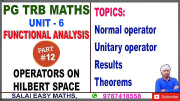 PG TRB MATHS | UNIT 6 | FUNCTIONAL ANALYSIS | PART 12 | NORMAL & IDENTITY OPERATOR | RESULTS