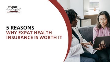 5 Compelling Reasons Why Expat Health Insurance is a Must