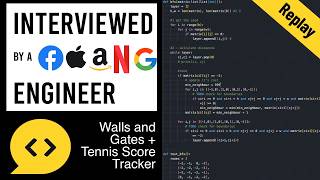 Walls and Gates + Tennis Score Tracker: Python Interview with a FAANG Engineer