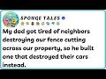 My Dad Got Tired of Neighbors Destroying Our Fence Cutting Across Our Property