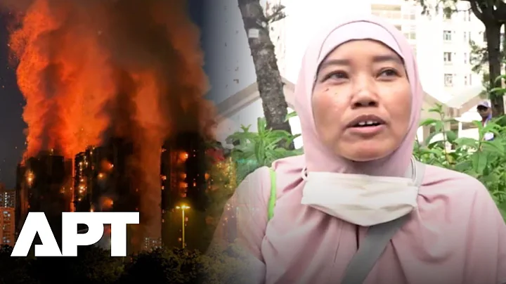 “It Was Scary — I Thought I’d Die”: Hong Kong Helper Survives Deadly Blaze | APT