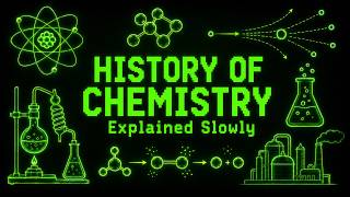 The Entire History Of Chemistry Explained Slowly (For Sleep)