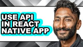 How to Use Api in React Native App - Easy Guide