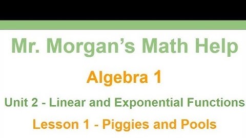 OUR Algebra 1 - Unit 2 Lesson 1 - Piggies and Pools