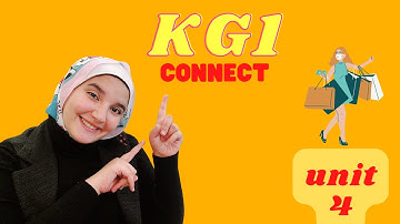 منهج كونيكت كي جي 1 الوحدة الرابعة الترم الثاني  -  Connect KG1 Unit 4 Second term