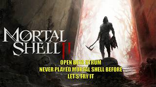 RAZ TRIES MORTAL SHELL 2 | Never played MS before | Is it any good?