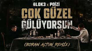 Blok3 & Poi̇zi̇ - Çok Güzel Gülüyorsun (Boran Altun & Kadir Koca Remix)