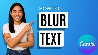 How to Blur Text in Canva [Quick Guide]