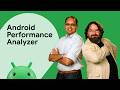 Introducing Android Performance Analyzer - The Next Evolution in Profiling for Android