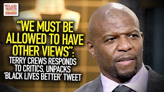 "We Must Be Allowed To Have Other Views": Terry Crews Responds, Unpacks 'Black Lives Better' Tweet Details