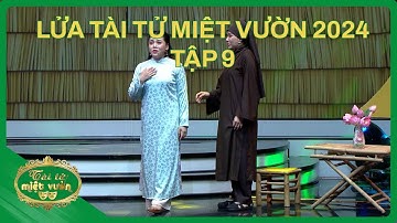 Lửa Tài Tử Miệt Vườn 2024 - Tập 9 | Tài tử miệt vườn