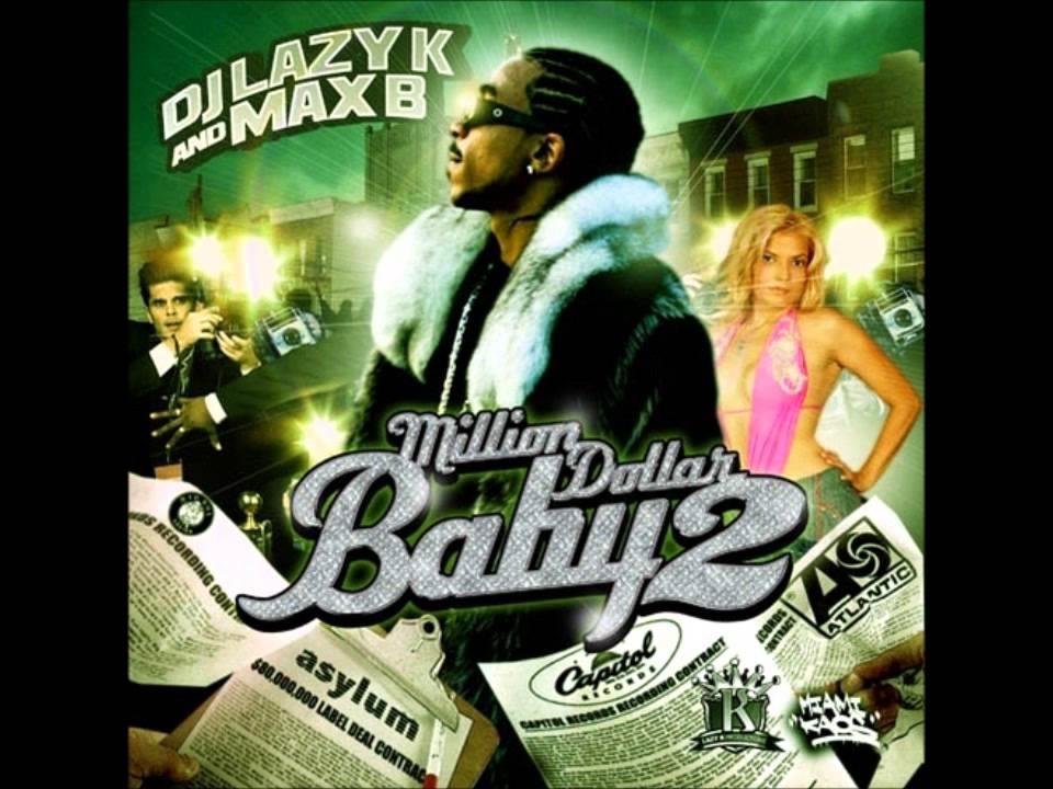 Max B - Why U Do That (Million Dollar Baby2 ) Max B - Why U Do That (Million Dollar Baby2 )