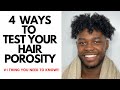 WHAT IS YOUR HAIR POROSITY? | 4 TESTS!