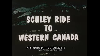 “SCHLEY RIDE TO WESTERN CANADA PART 1'  1956 CANADA TRAVELOGUE FILM   QUEBEC TO VANCOUVER  XD50634