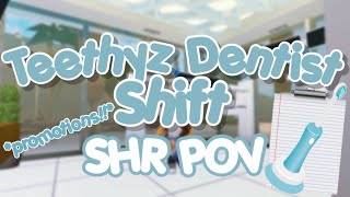 Teethyz Dentist Shift | SHR POV (Roblox) *PROMOTIONS*