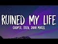 Coopex EBEN Shiah Maisel Ruined My Life Lyrics