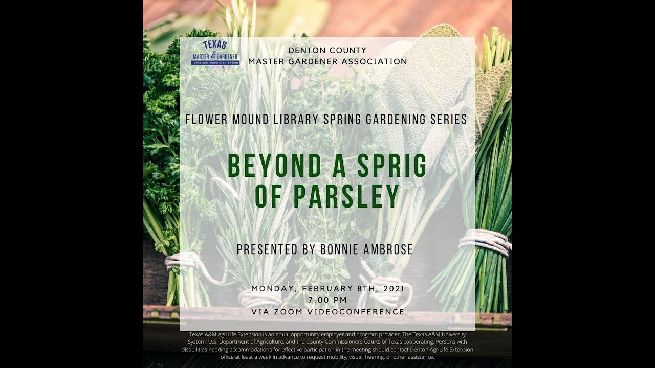 Herb varieties and uses presented by Denton County Master Gardener Bonnie Ambrose in cooperation with the Flower Mound Public Library as part of the 2021 Spring Gardening Series.