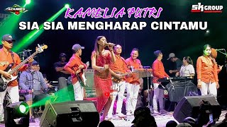 Download Lagu SIA SIA MENGHARAP CINTAMU - KAMELIA PUTRI - SK GROUP MP3