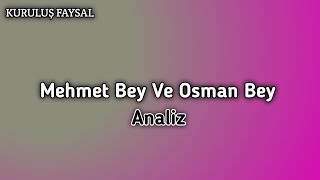 Mehmet Bey ve Osman Bey | Analiz