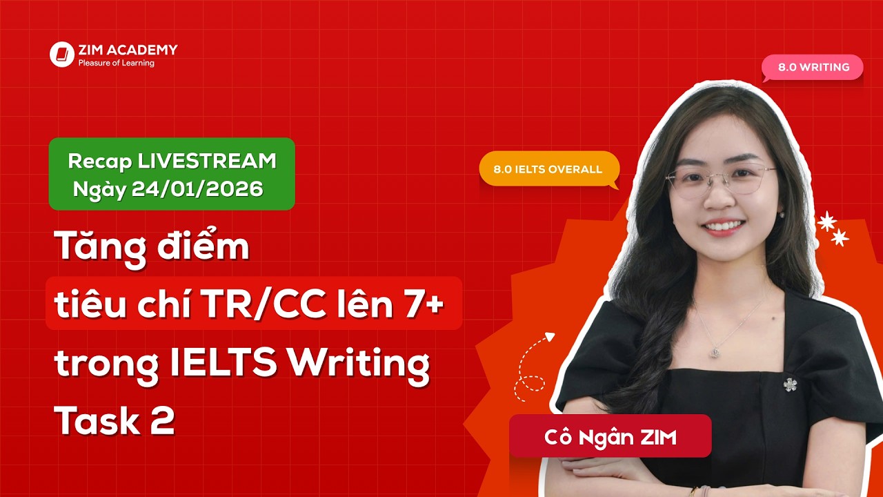 Tăng điểm tiêu chí TR/CC lên 7+ trong IELTS Writing Task 2 | Livestream 24.01.2026 | Cô Ngân ZIM