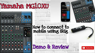 Yamaha MG10XU audio mixing console ~ how to connect to mobile