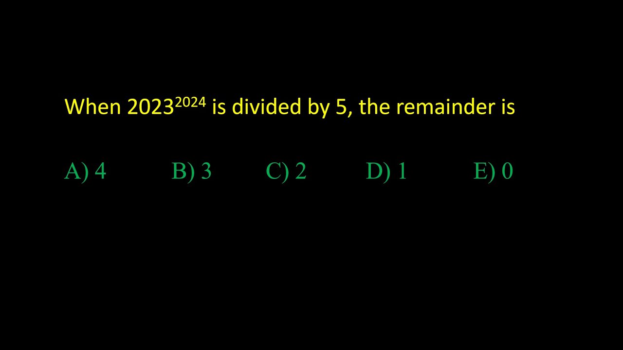 When 2023 2024 Is Divided By 5 The Remainder Is YouTube
