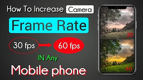 How to increase camera frame rate 30fps to 60fps | How to change camera frame rate on Android