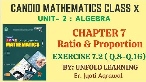 CANDID ICSE CLASS 10 || 7. Ratio and Proportion || Exercise 7.2 @UNFOLDLEARNING #icsemaths #class10