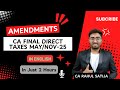 Amendments in CA Final DT May/Nov-25 | Full Coverage in English | In 2 Hours | By CA Rahul Satija