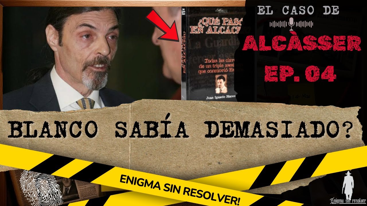 Qué pasó en Alcácer?  El periodista que desafió al poder Juan Ignacio Blanco EPISIDIO 4