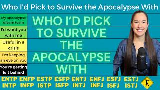 Who I d Pick to Survive the Apocalypse With