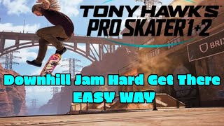 Tony Hawks Pro Skater 1  2 Remake  Downhill Jam Hard Get There Challenge  Easy Method Trophy Guide