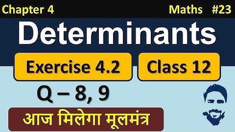 Exercise 4.2 Class 12th Q8, Q9 | Determinants Class 12 NCERT Solutions | Chapter 4 Maths Class 12