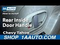 How to Replace Rear Interior Door Handle 1995-2000 Chevy Tahoe