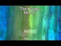 The witchs house ost9  undermine