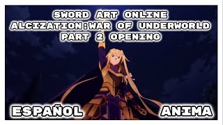 Sword Art Online Alcization: War Of Underworld Part 2 Opening [ANIMA] (COVER ESPAÑOL)