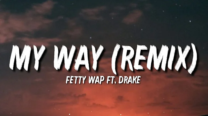 Fetty Wap - My Way (Remix) (Lyrics) Ft. Drake   "All I gotta do is put my mind to this shit"