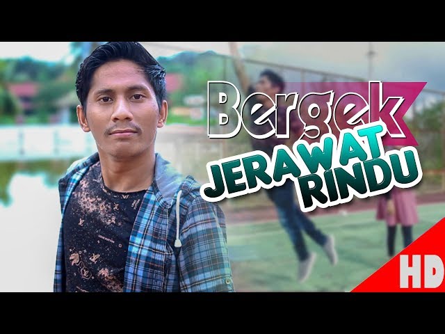 BERGEK  - JERAWAT RINDU - Best Single HD Video Quality 2019 class=