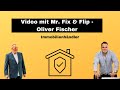 Video mit Mr. Fix & Flip - Oliver Fischer | Maurice Bork