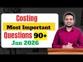 Costing Most Important Questions for Ca Inter Jan'26 exam| Costing Must Do List