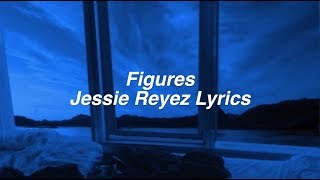 Video thumbnail of "Figures || Jessie Reyez Lyrics"