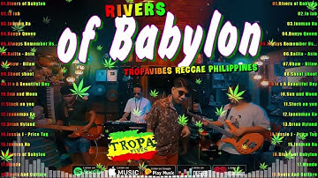 Rivers of Babylon, Uhaw - Best Of TropaVibes Reggae Songs New Playlist 2024💓Reggae Music Tropavibes