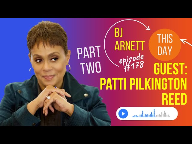 This Day with BJ #179 | Guest Appearance by Patti Pilkington Reed pt. 2
